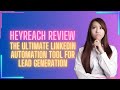 HeyReach.io Review 2024: The Ultimate LinkedIn Automation Tool for Lead Generation