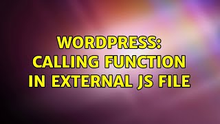 Wordpress: calling function in external js file (2 Solutions!!)