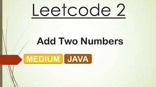 Leetcode 2 Add Two Numbers (Java)