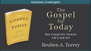 The Gospel for Today | Reuben A. Torrey | Christian Audiobook