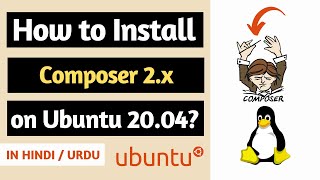 How to Install Composer 2.x on Ubuntu 20.04? [Hindi/Urdu] 🔥🔥🔥
