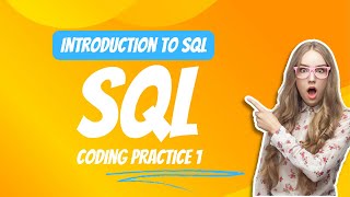 Introduction To SQL | Coding Practice 1| NxtWave CCBP Intensive 2.0 | SQL