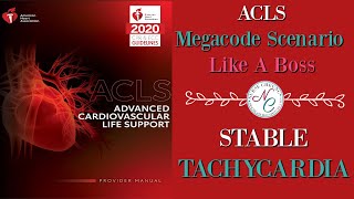 STABLE TACHYCARDIA: IMPORTANT TIPS TO PASS THE 2020 ACLS MEGACODE SCENARIO LIKE A BOSS