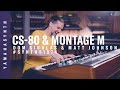 Yamaha | Montage M & CS-80 | Matt Johnson & Dom Sigalas | #SYNTHS1974