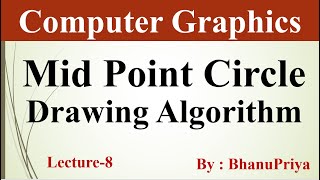 Mid Point Circle Drawing Algorithm Introduction | Computer Graphics by BhanuPriya | Lec-8