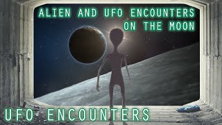 Aliens and Astronauts UFOs on the Moon | UFO ENCOUNTERS