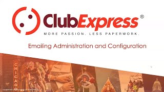 ClubExpress - Webinar - Emailing Administration and Configuration