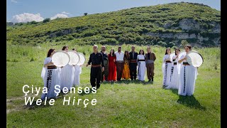 Çiya Şenses - Wele Hirçe [Official Music Video]