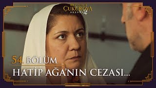 Hatip Ağa'nın cezası... - Bir Zamanlar Çukurova 54. Bölüm