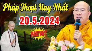 Bài Giảng Mới nhất 20.5.2024 - Thầy Thích Trúc Thái Minh Quá Hay