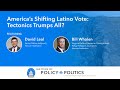 America’s Shifting Latino Vote: Tectonics Trumps All?