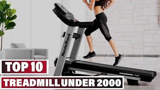 Best Treadmill Under 2000 In 2024 - Top 10 Treadmill Under 2000 Review