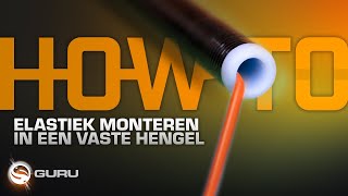 Zo monteer je een Elastiek in je Vaste Hengel |How TO| Tackle Guru Benelux