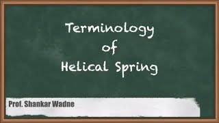 Simplified: Terminology of Helical Spring | Springs | GATE Machine Design