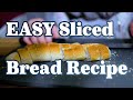 World's Easiest Sliced Bread Recipe #kitchenhacks #simplicity