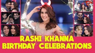 Raashi Khanna Birthday Celebrations 2017
