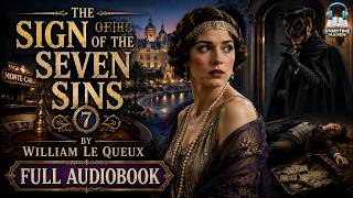 🔥 The Sign of the Seven Sins | William Le Queux 📜 Mystery & Intrigue