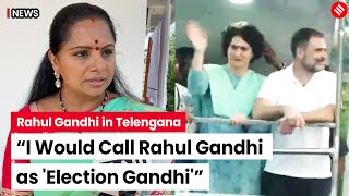 Telangana Election 2023: BRS Leader K Kavitha on Congress leader Rahul Gandhi’s Yatra in Telangana