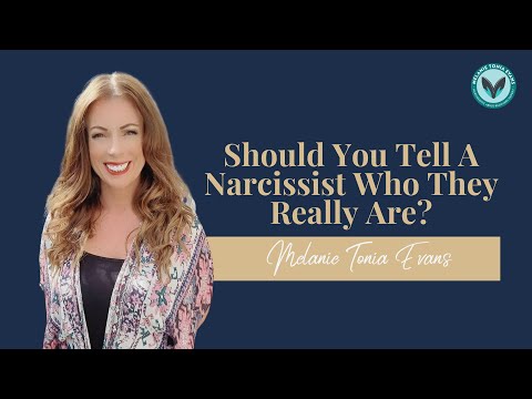 Should You Tell A Narcissist Who They Really Are? Should You Tell A Narcissist Who They Really Are?