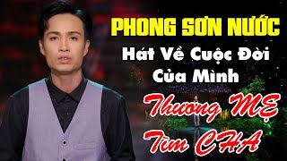 Nhờ Bài Hát Này Mà PHONG SƠN NƯỚC Tìm Lại Được CHA I Thương MẸ Tìm CHA I Sáng Tác TUẤN KHƯƠNG