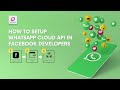 How to Setup Whatsapp Cloud API in FB Developer for Whatsapp Chatbot