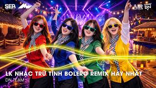 Nhạc Trữ Tình Remix Mới Nhất - LK Nhạc Trữ Tình Bolero Remix TikTok Hay Nhất 2026, Bolero Remix 2026