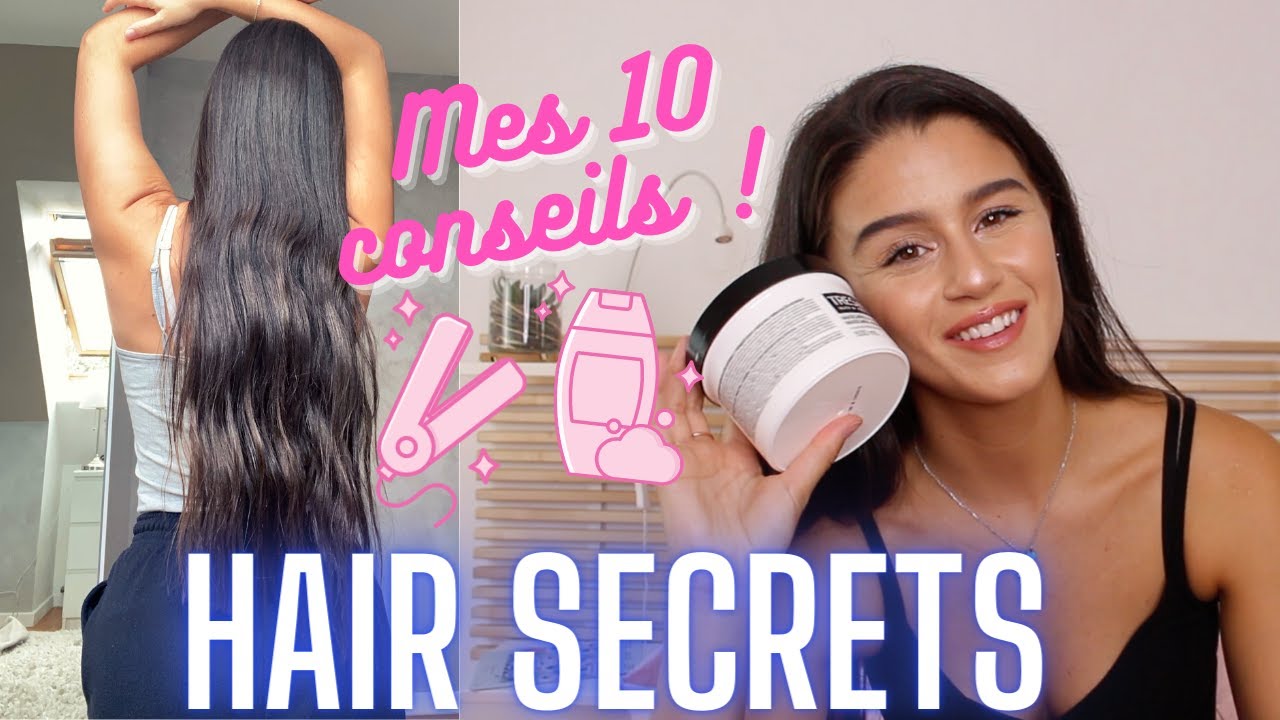 MES 10 CONSEILS POUR AVOIR DES CHEVEUX LONGS ET BRILLANTS - YouTube