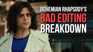 Bohemian Rhapsody's Terrible Editing - A Breakdown