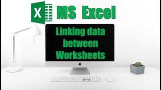 How to Link Data from Different Worksheets | MS Excel