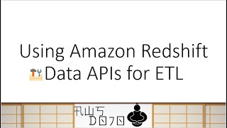 AWS Tutorials - Using Amazon Redshift Data APIs for ETL