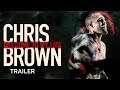 Chris Brown: Welcome to My Life Trailer