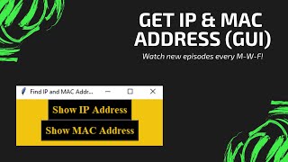 PYTHON | GET IP & MAC ADDRESS (GUI)
