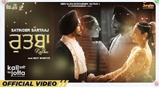 Kitte Ni Tera Rutba Ghatt’da Je Hans Ke Bula Lave Kidhre | Rutba | Satinder Sartaaj New Punjabi Song