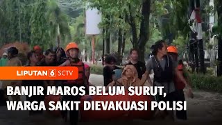 Permukiman Terendam Banjir 1 Meter, Polisi Evakuasi Warga di Maros | Liputan 6