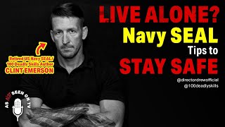 How to STAY SAFE as a single female living alone! Life saving tips from Retired US Navy SEAL