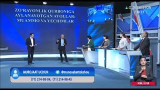 Munosabat | Zo`ravonlik qurboniga aylanayotgan ayollar: muammo va yechimlar [28.11.2018]