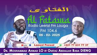 FATAWA Dr. Mouhammad Ahmad LO 06 02 2025 Questions \u0026 Réponses avec  Dr. Abdallah Baba DIENG