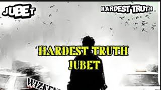 Jubet - Hardest Truth (official lyrics Video)