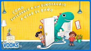 ¡Cómo entrenar a un dinosaurio para ir al baño! | Libro para niños leídos en voz alta | Vooks