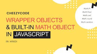JavaScript Beginners Tutorial - Wrapper Objects & Built-In JavaScript Object (Math) (Hindi) #20