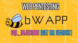 🌐 WEB PT - bWAPP ( SQL Injection GET or Search ) 🔥