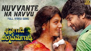 Nuvvante Na Navvu Full Video Song [4K] | Krishnagadi Veera Prema Gaadha | Nani, Mehr Pirzada