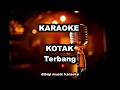 Kotak - Terbang (dibiqi karaoke) terpopuler 2021