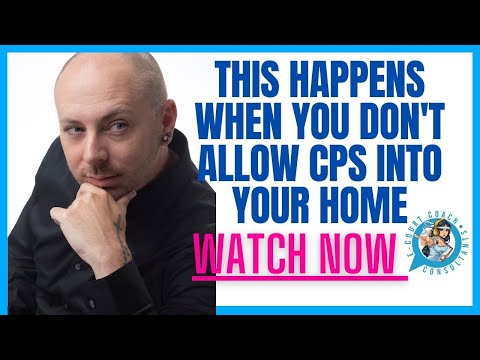 What Happens If You Don T Let Cps In Your Home What Happens Iff