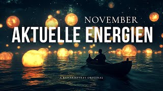 Aktuelle Energien und Channelling-Botschaften zum November