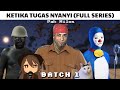 Ketika Tugas Nyanyi Full Series (BATCH 1)