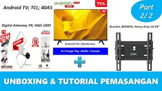 Part 2: Cara Pasang Android TV TCL 40A5, Bracket BERVIN, dan Digital Antena PX di Dinding