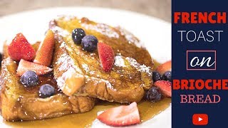 How to make French Toast on Brioche Loaf