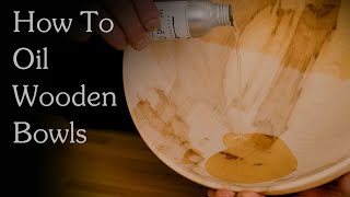 Earlywood Wood Bowl Oiling Tutorial