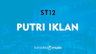 Putri Iklan - ST12 (KARAOKE VERSION)